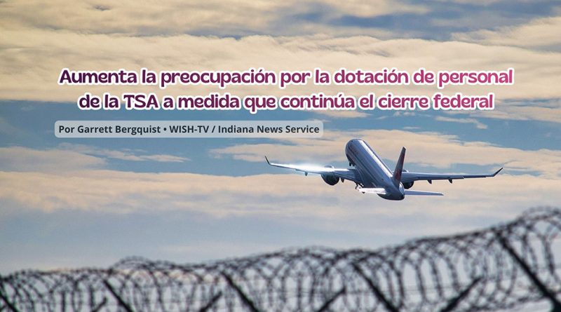 Aumenta la preocupación por la dotación de personal de la TSA a medida que continúa el cierre federal