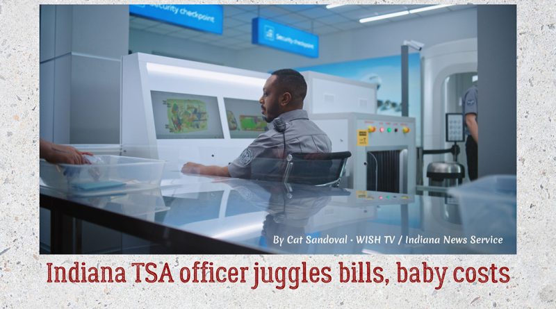 Indiana TSA officer juggles bills, baby costs