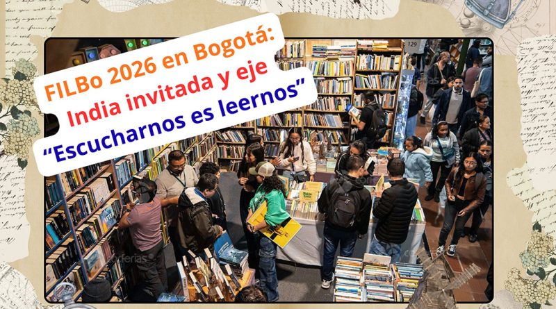 FILBo 2026 en Bogotá: India invitada y eje “Escucharnos es leernos”