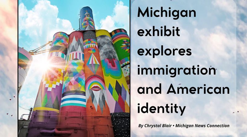 Michigan exhibit explores immigration and American identity