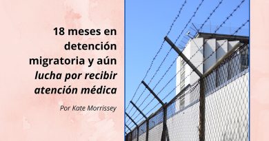 18 meses en detención migratoria y aún lucha por recibir atención médica