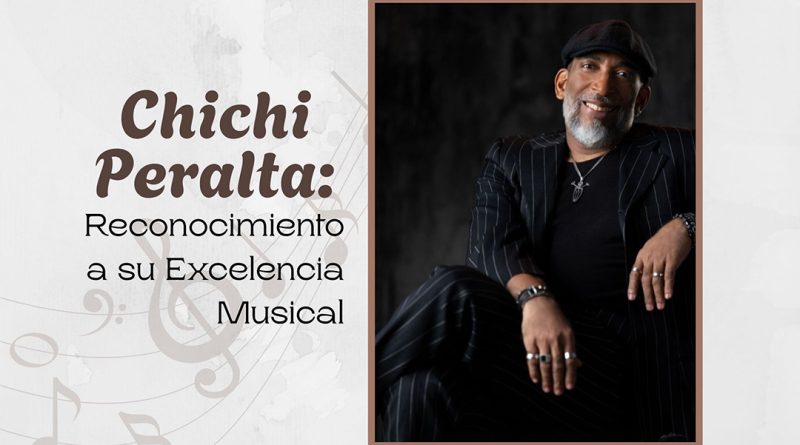 Chichi Peralta: Reconocimiento a su Excelencia Musical