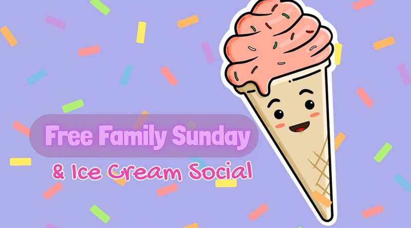 Free Family Sunday & Ice Cream Social