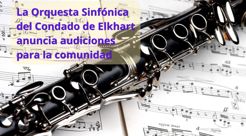 La Orquesta Sinfónica del Condado de Elkhart anuncia audiciones para la comunidad