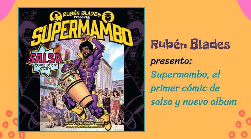 Rubén Blades presenta: Supermambo, el primer cómic de salsa y nuevo album