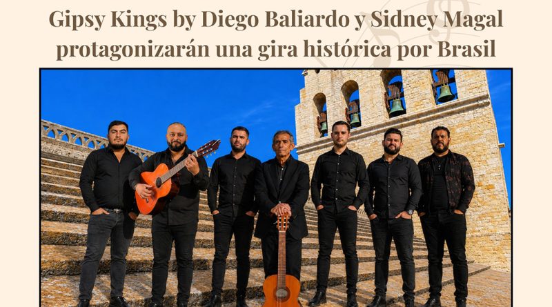 Gipsy Kings by Diego Baliardo y Sidney Magal protagonizarán una gira histórica por Brasil