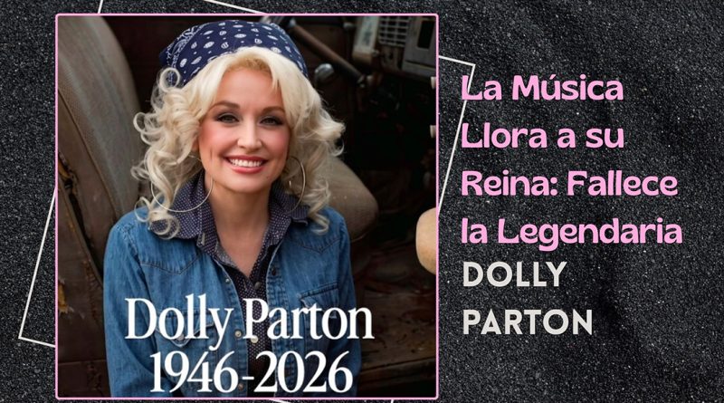 La Música Llora a su Reina: Fallece la Legendaria Dolly Parton 