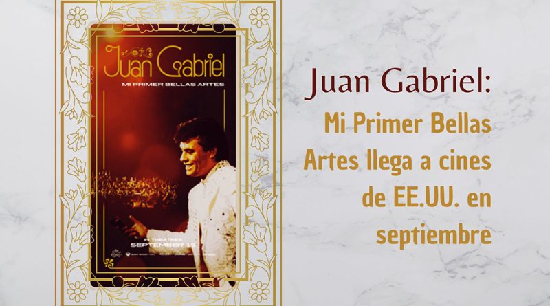 Juan Gabriel: Mi Primer Bellas Artes llega a cines de EE.UU. en septiembre